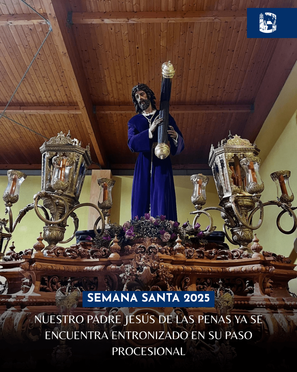 Nuestro Padre Jesús de las Penas ya se encuentra entronizado en su paso de salida