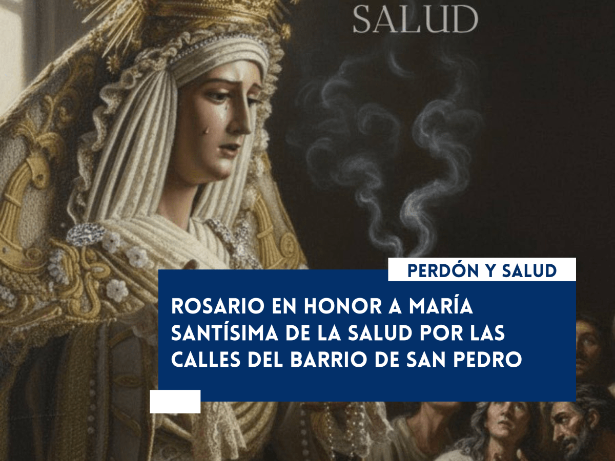 Rosario en honor a María Santísima de la Salud por las calles del barrio de San&nbsp;Pedro