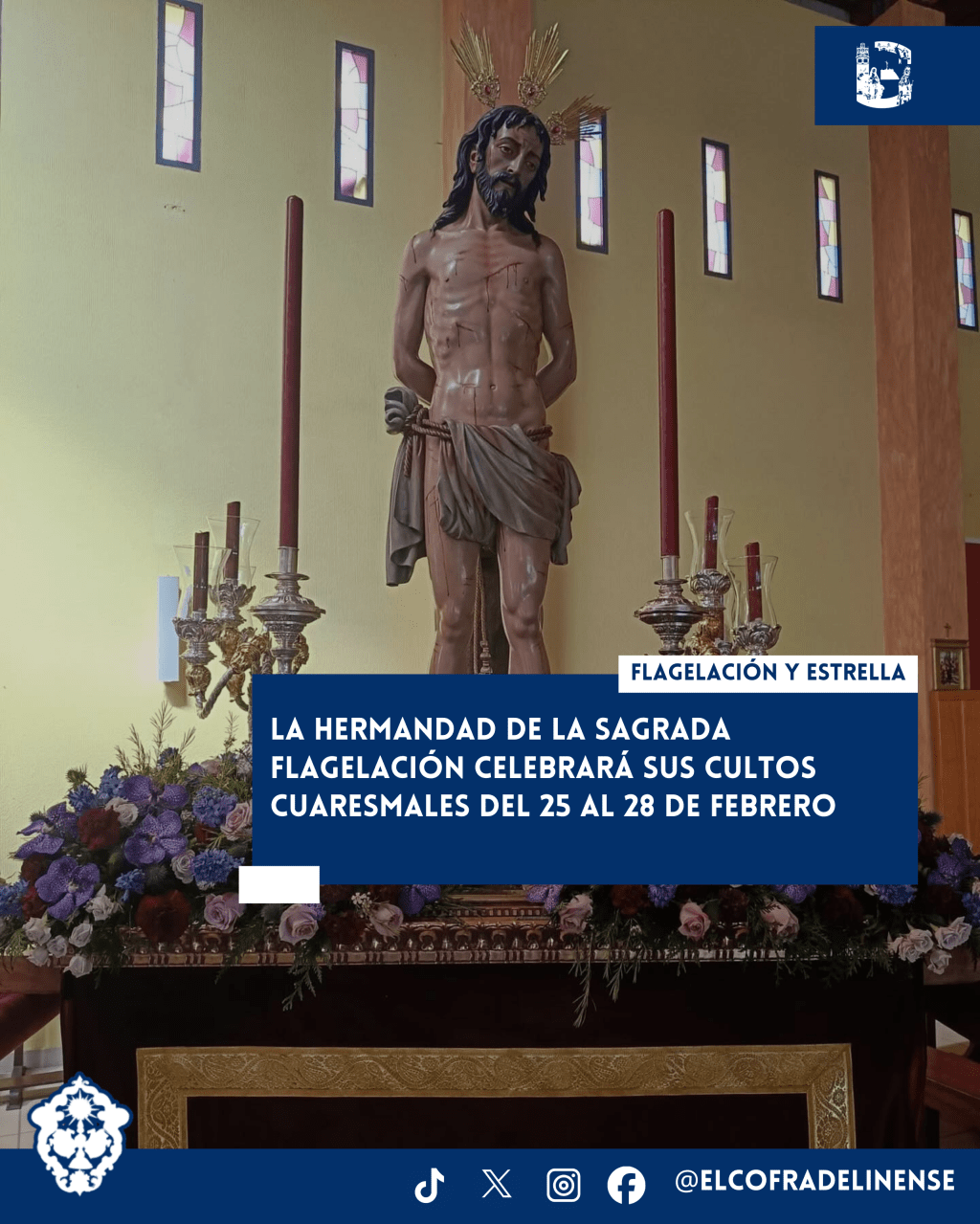 La Hermandad de la Sagrada Flagelación celebrará sus cultos cuaresmales en la Parroquia de Santiago&nbsp;Apóstol